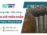 Cung cấp, gia công ống gió tròn xoắn giá rẻ, chất lượng - Nhật Hào Tech